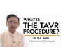 TAVR Procedure by Dr. K K. Sethi (Interventional Cardiologist)